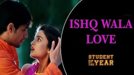 Ishq Wala Love Lyrics Student Of The Year