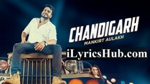 Chandigarh Lyrics - Mankirt Aulakh Main Teri Tu Mera