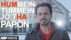 Hummein Tummein Jo Tha Lyrics from movie Raaz Reboot | Papon, Palak Muchhal |