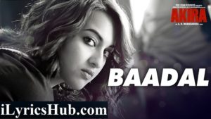 Baadal Lyrics - Akira | Sunidhi Chauhan Feat. Sonakshi Sinha