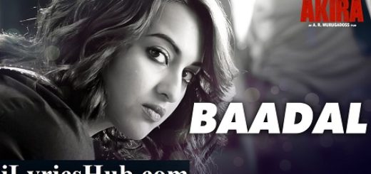 Baadal Lyrics - Akira | Sunidhi Chauhan Feat. Sonakshi Sinha