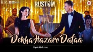 Dekha Hazaro Dafaa Lyrics from Rustom