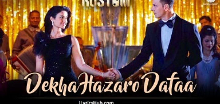 Dekha Hazaro Dafaa Lyrics from Rustom