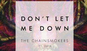 Don't Let Me Down Lyrics (Audio) ft. Daya | The Chainsmokers |