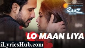 Lo Maan Liya Lyrics From Raaz Reboot Song by Arijit Singh