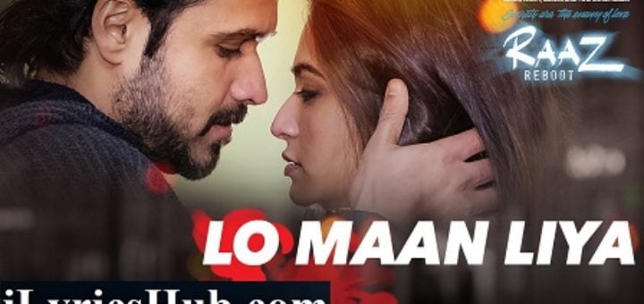 Lo Maan Liya Lyrics From Raaz Reboot Song by Arijit Singh