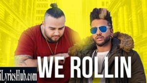 We Rollin Lyrics With Full Video | SukhE, Deep Jandu | Punjabi Song