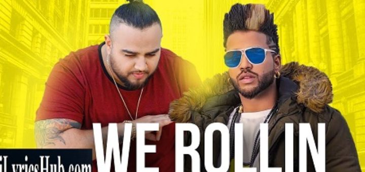 We Rollin Lyrics With Full Video | SukhE, Deep Jandu | Punjabi Song