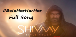 Bolo Har Har Har – Shivaay Title Track