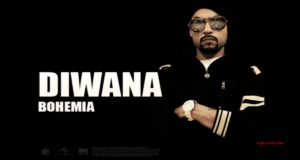 Bohemia – Diwana Lyrics with (Full Audio) Punjabi Songs |