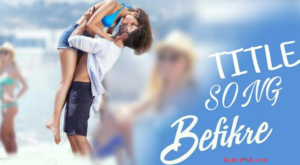 Ude Dil Befikre Lyrics - Title Song | Ranveer Singh, Vaani Kapoor | 