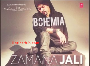 BOHEMIA Zamana Jali Lyrics | Skull & Bones | T-Series | New Song 2016