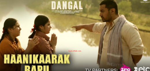 Haanikaarak Bapu Lyrics - Dangal | Aamir Khan | Pritam |