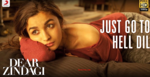 Just Go To Hell Dil  Lyrics - Dear Zindagi | Gauri Shinde |