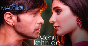 Menu Kehn De Lyrics | AAP SE MAUSIIQUII | Himesh Reshammiya |