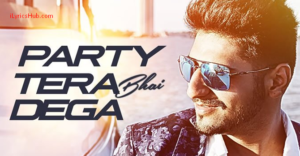 Party Tera Bhai Dega Lyrics | Karan Singh Arora | Latest Song 2016 |