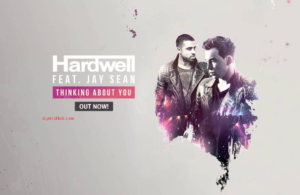 Thinking About You Lyrics - Hardwell feat. Jay Sean