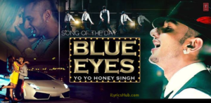 Blue Eyes Lyrics Yo Yo Honey Singh