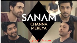 Channa Mereya Lyrics Sanam version