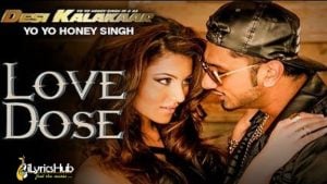 Love Dose Lyrics by Yo Yo Honey Singh