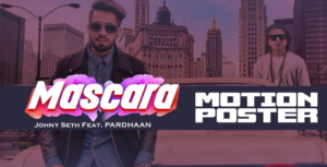 Mascara Song Lyrics - Johny Seth Feat. Pardhaan