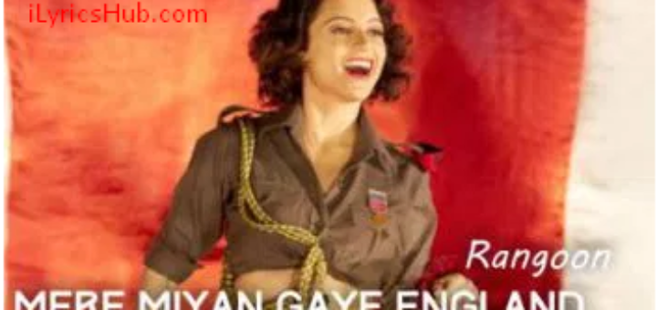 Mere Miyan Gaye England Lyrics (Full Song) - Rangoon Rekha Bhardwaj