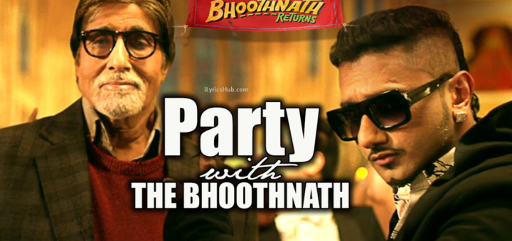 Party With The Bhoothnath Lyrics - Bhoothnath Returns | Amitabh Bachchan, Yo Yo Honey Singh |