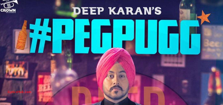 PEG PUGG Lyrics - DEEP KARAN | FEAT JASHAN NANARH & GUPZ SEHRA |