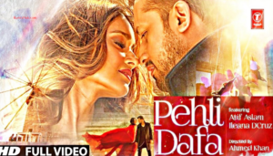 Pehli Dafa Song Lyrics - Atif Aslam | Ileana D’Cruz |