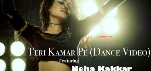 Teri Kamar Pe Lyrics Neha Kakkar | Dance Video