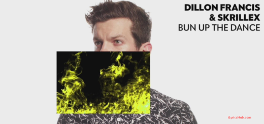 Bun Up the Dance Lyrics - Dillon Francis, Skrillex