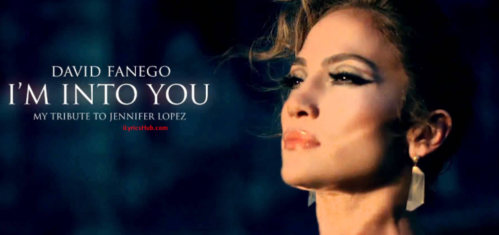 I'm Into You Lyrics - Jennifer Lopez ft. Lil Wayne