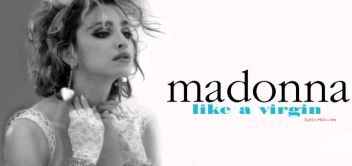 Like A Virgin Lyrics - Madonna