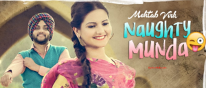 Naughty Munda Lyrics - Mehtab Virk |Desi Routz|