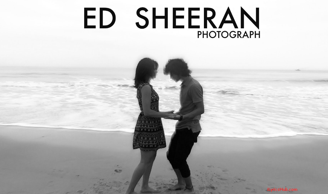 Photograph Lyrics - Ed Sheeran - iLyricsHub