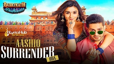 Aashiq Surrender Hua Lyrics Badrinath Ki Dulhania