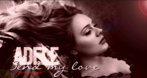 Send My Love Lyrics - Adele
