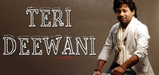 Teri Deewani Lyrics - Kailash Kher