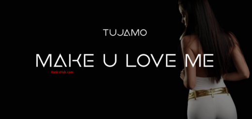 Make U Love Me Lyrics - Tujamo