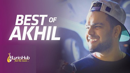 Akhil All New Songs List with Lyrics & Videos | iLyricsHub Akhil All New Songs List with Lyrics & Videos | iLyricsHub