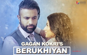 Berukhiyan Lyrics - GAGAN KOKRI, Jassi Katyal | New Songs 2017 |