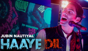 Haaye Dil Lyrics - Jubin Nautiyal