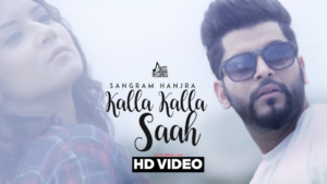 Kalla Kalla Saah Lyrics (Full video) - Sangram Hanjra Latest Punjabi Song