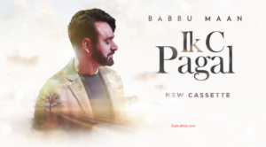 Mehndi Lyrics (Full Song) - Babbu Maan, Ik C Pagal