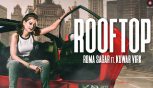 Rooftop Lyrics - Roma Sagar Ft. Kuwar Virk