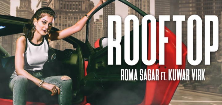 Rooftop Lyrics - Roma Sagar Ft. Kuwar Virk