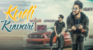 Kudi Kuwari Lyrics (Full Video)- Ruxty-Zefrozzer, Blue Hawk