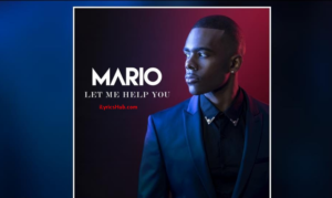 Let Me Help You Lyrics English Song - Mario