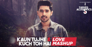 Kaun Tujhe & Kuch Toh Hain Lyrics - Love Mashup by Armaan Malik