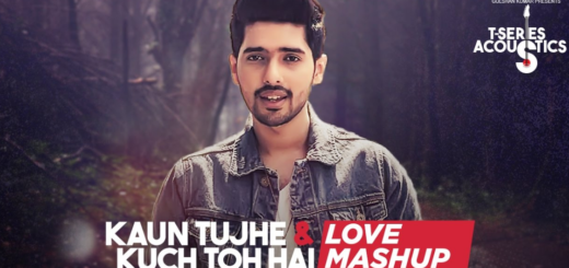 Kaun Tujhe & Kuch Toh Hain Lyrics - Love Mashup by Armaan Malik